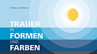 Trauer in Formen und Farben