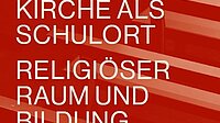 Kirche als Schulort